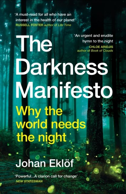 Cover for Johan Eklof · The Darkness Manifesto: Why the world needs the night (Paperback Book) (2023)