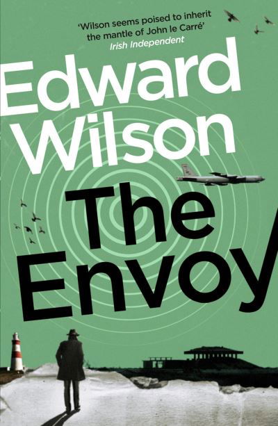 The Envoy: A gripping Cold War espionage thriller by a former special forces officer - William Catesby - Edward Wilson - Libros - Quercus Publishing - 9781529426106 - 4 de agosto de 2022