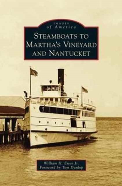 Cover for Ewen, William H, Jr · Steamboats to Martha's Vineyard and Nantucket (Hardcover bog) (2015)