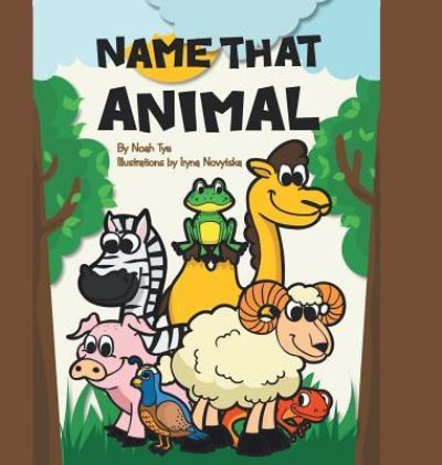 Cover for Noah Tye · Name That Animal (Inbunden Bok) (2018)