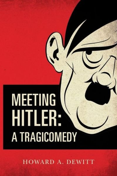 Cover for Howard A. DeWitt · Meeting Hitler (Paperback Book) (2016)