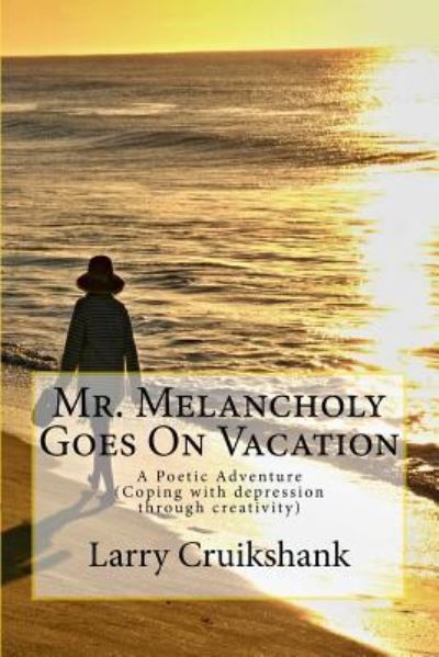 Cover for Larry S Cruikshank · Mr. Melancholy Goes On Vacation (Paperback Book) (2016)