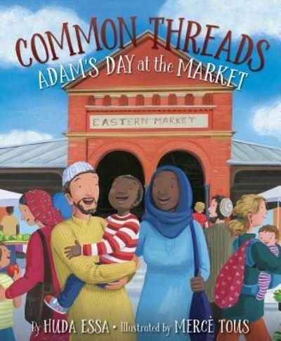 Cover for Huda Essa · Common Threads Adam's Day at the Market (Hardcover Book) (2019)