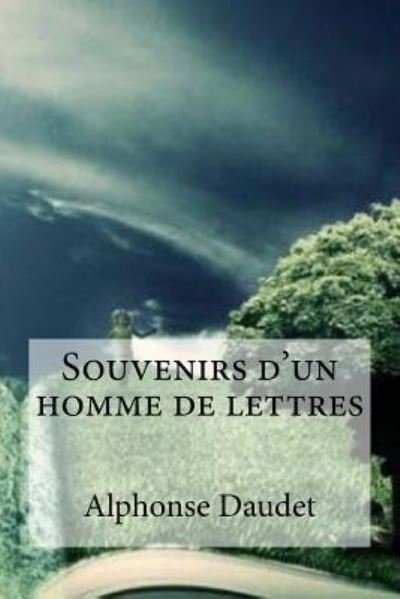 Cover for Alphonse Daudet · Souvenirs d'un homme de lettres (Taschenbuch) (2016)