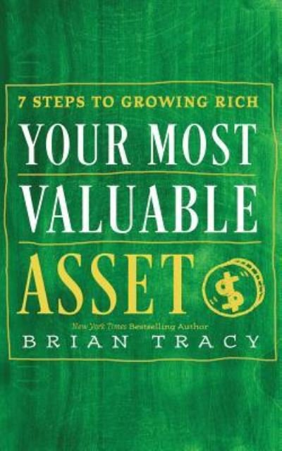Your Most Valuable Asset - Brian Tracy - Musique - BRILLIANCE AUDIO - 9781536624106 - 3 janvier 2017