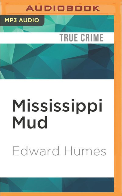 Cover for Edward Humes · Mississippi Mud (MP3-CD) (2017)