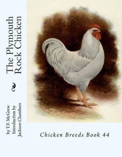 Cover for T F McGrew · The Plymouth Rock Chicken (Taschenbuch) (2016)