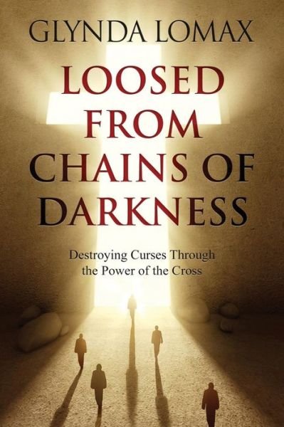 Cover for Glynda Lomax · Loosed from Chains of Darkness (Paperback Book) (2016)