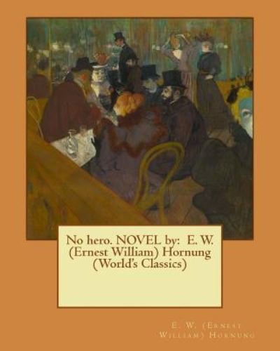 Cover for E W Hornung · No hero. NOVEL by (Paperback Book) (2016)