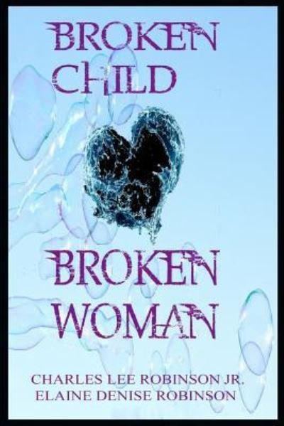 Cover for Jr Charles Lee Robinson · Broken Child, Broken Woman (Paperback Book) (2016)
