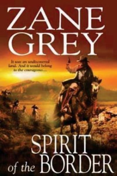 Cover for Zane Grey · Spirit of the Border (Paperback Book) (2017)