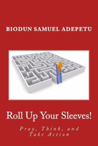 Cover for Biodun Samuel Adepetu · Roll Up Your Sleeves! (Paperback Book) (2017)