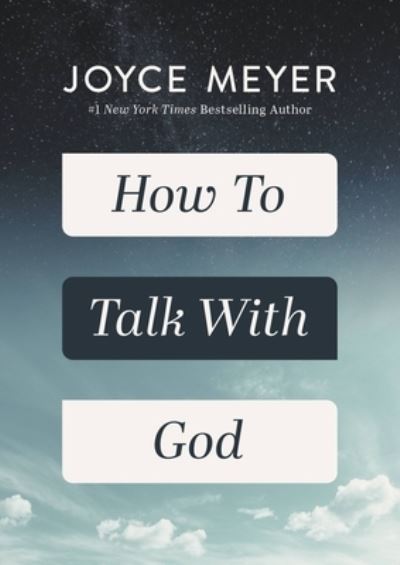 How to Talk with God - Joyce Meyer - Books - Little, Brown & Company - 9781546016106 - July 25, 2023