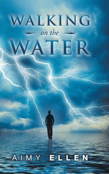 Cover for Aimy Ellen · Walking on the Water (Hardcover Book) (2018)