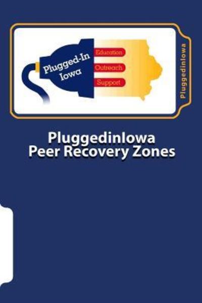 Cover for Pluggediniowa · Pluggediniowa Peer Recovery Zones (Paperback Book) (2017)