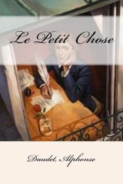 Cover for Daudet Alphonse · Le Petit Chose (Paperback Book) (2017)