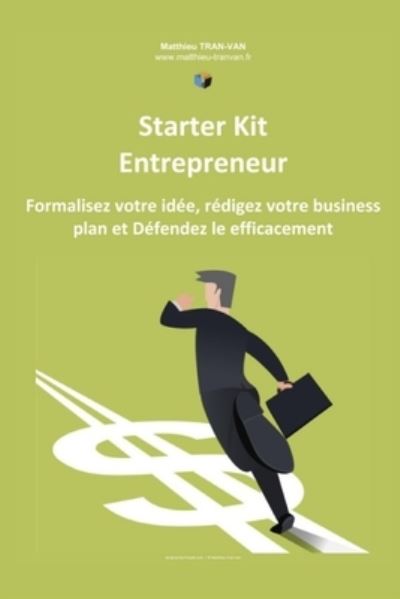 Cover for Matthieu Tran-Van · Starter Kit de l'Entrepreneur (Paperback Book) (2017)