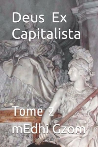 Cover for Medhi Gzom · Deus Ex Capitalista (Paperback Book) (2017)
