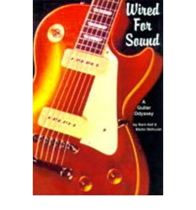 Cover for Book · Wired for Sound: a Guitar Odyssey (Book) (2012)