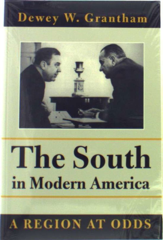 Cover for Grantham, Dewey W., Jr. · The South in Modern America: A Region at Odds (Paperback Book) (2001)