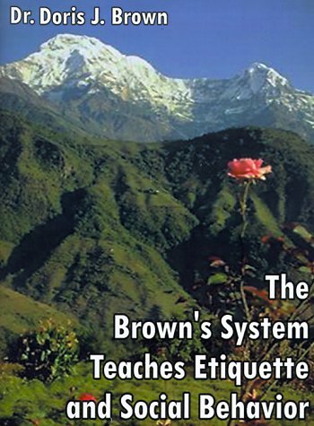 The Brown's System Teaches Etiquette and Social Behavior - Doris J. Brown - Books - 1st Book Library - 9781585006106 - December 19, 1996