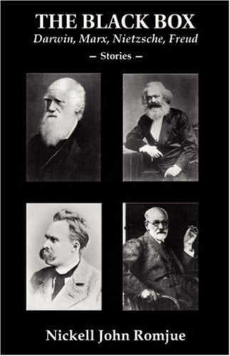Cover for Nickell John Romjue · The Black Box: Darwin, Marx, Nietzsche, Freud - Stories (Paperback Book) (2007)