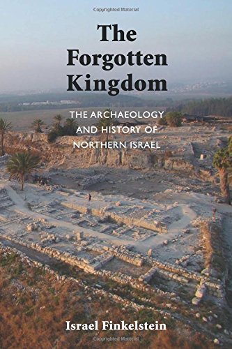 The Forgotten Kingdom: The Archaeology and History of Northern Israel - Israel Finkelstein - Books - Society of Biblical Literature - 9781589839106 - September 30, 2013