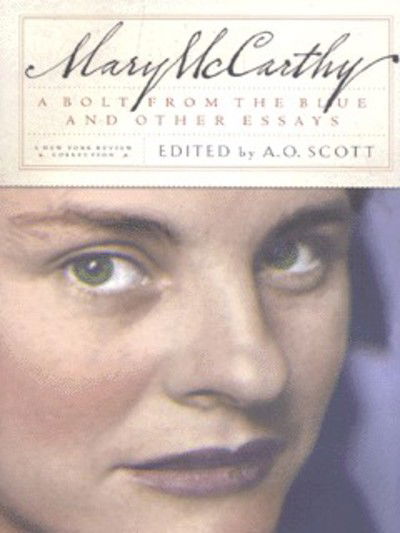 Cover for Mary McCarthy · A Bolt from the Blue and Other Essays (Hardcover Book) (2002)