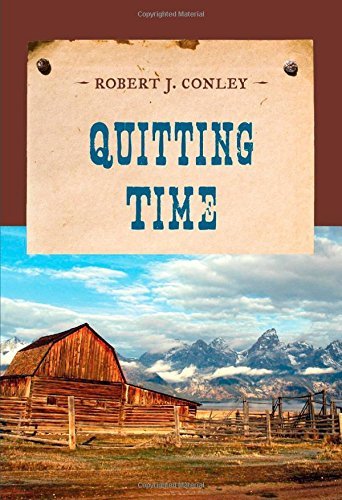 Cover for Robert J. Conley · Quitting Time - An Evans Novel of the West (Paperback Book) [Reprint edition] (2014)