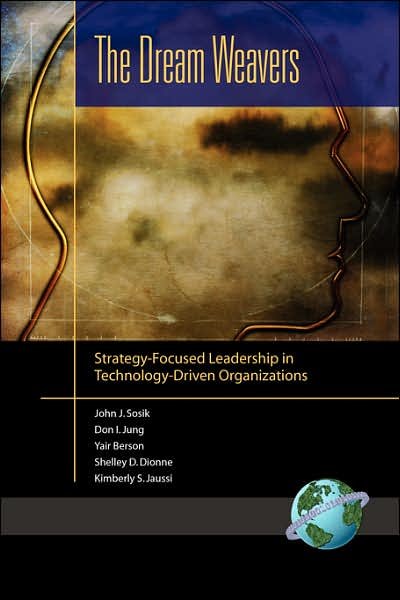 Cover for John J Sosik · The Dream Weavers: Strategy-focused Leadership in Technology-driven Organizations (Pb) (Pocketbok) (2004)