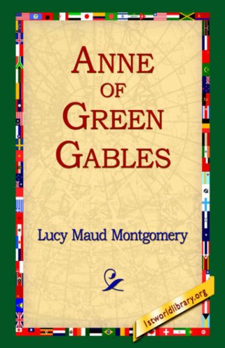 Anne of Green Gables - Lucy Maud Montgomery - Books - 1st World Library - Literary Society - 9781595401106 - September 1, 2004