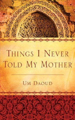 Cover for Um Daoud · Things I Never Told My Mother (Taschenbuch) (2007)
