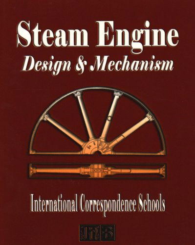 Cover for International Correspondence Schools · Steam Engine Design and Mechanism (Paperback Book) (2008)