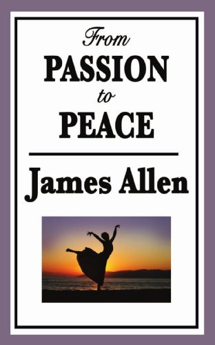 From Passion to Peace - James Allen - Books - Wilder Publications - 9781604596106 - January 2, 2009