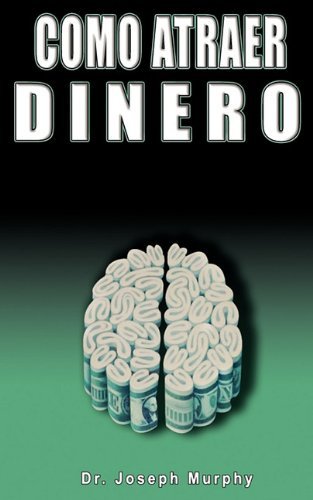Cover for Joseph Murphy · Como Atraer Dinero Por Dr.Joseph Murphy Autor de El Poder de La Mente Subconsciente (Paperback Bog) [Spanish edition] (2010)