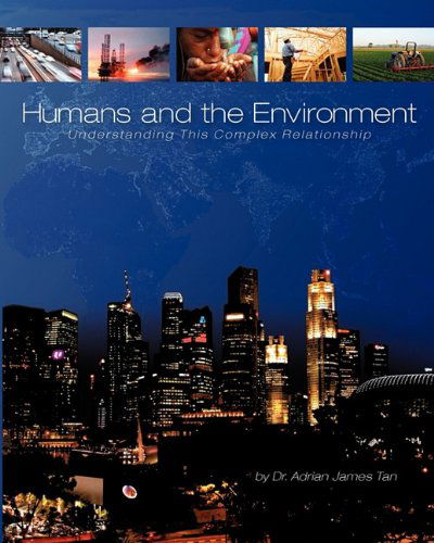 Cover for Adrian James Tan · Humans and the Environment: Understanding This Complex Relationship (Paperback Book) (2011)