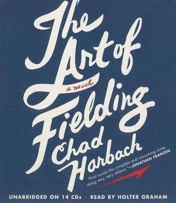Cover for Chad Harbach · The Art of Fielding: A Novel (Hörbuch (CD)) (2011)