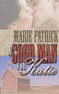 Cover for Marie Patrick · A Good Man for Katie (Paperback Book) (2013)