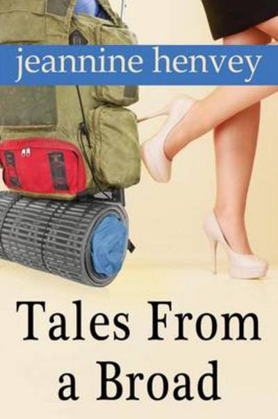 Cover for Jeannine Henvey · Tales from a Broad (Paperback Book) (2014)
