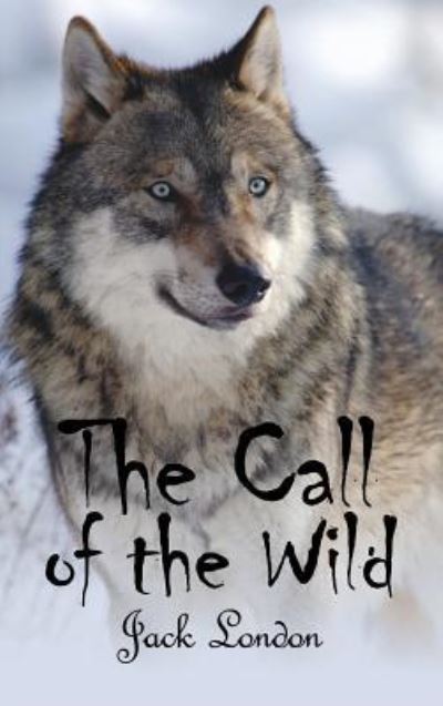 Cover for Jack London · The Call of the Wild (Hardcover Book) (2011)