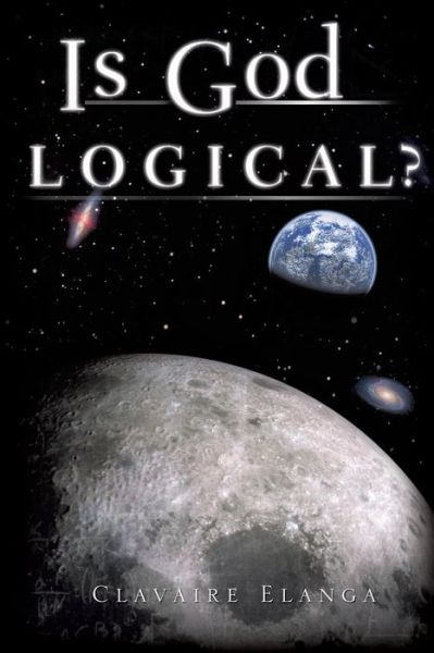 Cover for Clavaire Elanga · Is God Logical? (Paperback Book) (2009)