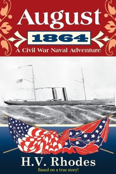 Cover for H V Rhodes · August 1864: A Civil War Naval Adventure (Paperback Bog) (2015)