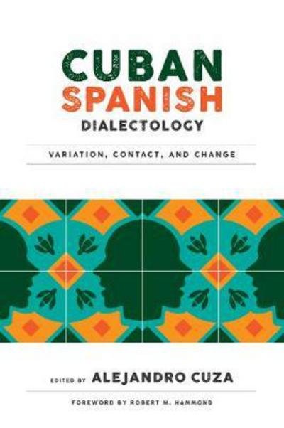 Cover for Cuza · Cuban Spanish Dialectology: Variation, Contact, and Change - Georgetown Studies in Spanish Linguistics series (Paperback Book) (2017)