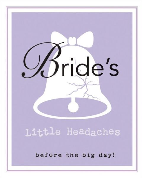 Cover for Editors of Rock Point · Bride's Little Headaches: Before the big day! (Hardcover Book) (2014)