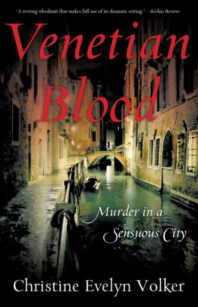 Cover for Christine Evelyn Volker · Venetian Blood: Murder in a Sensuous City (Paperback Book) (2017)