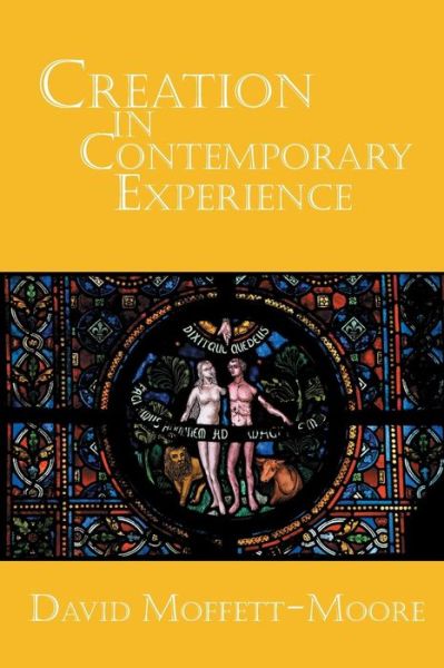 Cover for David Moffett-Moore · Creation in Contemporary Experience (Paperback Book) (2014)