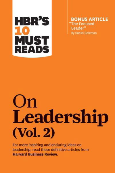 HBR's 10 Must Reads on Leadership, Vol. 2 (with bonus article "The Focused Leader" By Daniel Goleman) - HBR's 10 Must Reads - Harvard Business Review - Books - Harvard Business Review Press - 9781633699106 - March 24, 2020