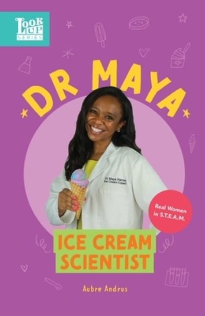 Cover for Aubre Andrus · Dr. Maya, Ice Cream Scientist (Paperback Book) (2021)