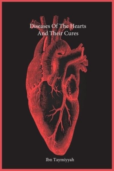 Cover for Ibn Taymiyyah · Diseases Of The Hearts And Their Cures (Hardcover Book) (1989)