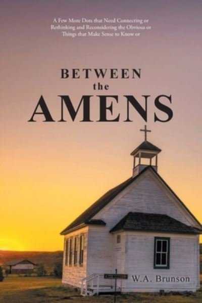Cover for W a Brunson · Between the Amens (Paperback Book) (2020)